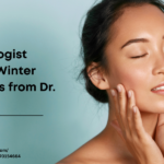 10 Dermatologist-Approved Winter Skincare Tips from Dr. Dhanyata