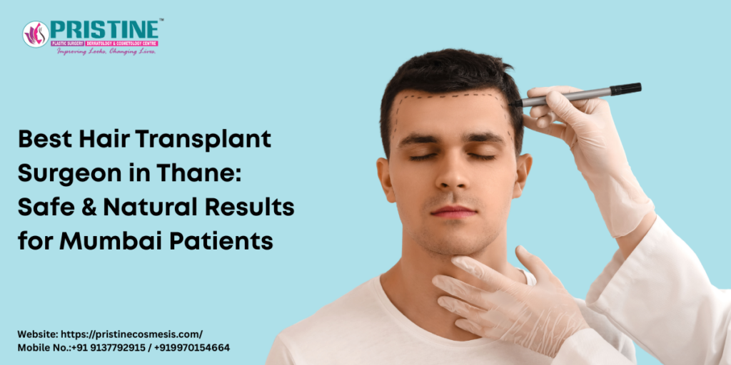 Hair Transplant Surgeon in Thane