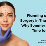 Planning a Cosmetic Surgery in Thane? Here’s Why Summer Is the Best Time for Recovery