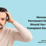 Monsoon Hair Fall vs. Permanent Hair Loss: When Should You Consult a Hair Transplant Doctor in Thane?